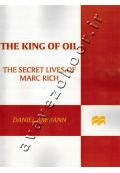 The KING OF OIL (THE SECRET LIVES OF MARC RICH)